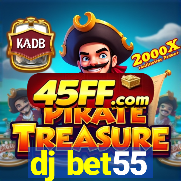 dj bet55
